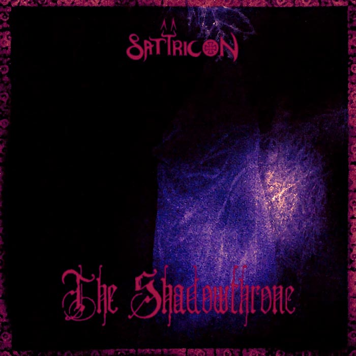 The Shadowthrone- Satyricon